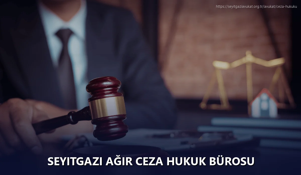 Seyitgazi Ağır Ceza Hukuk Bürosu