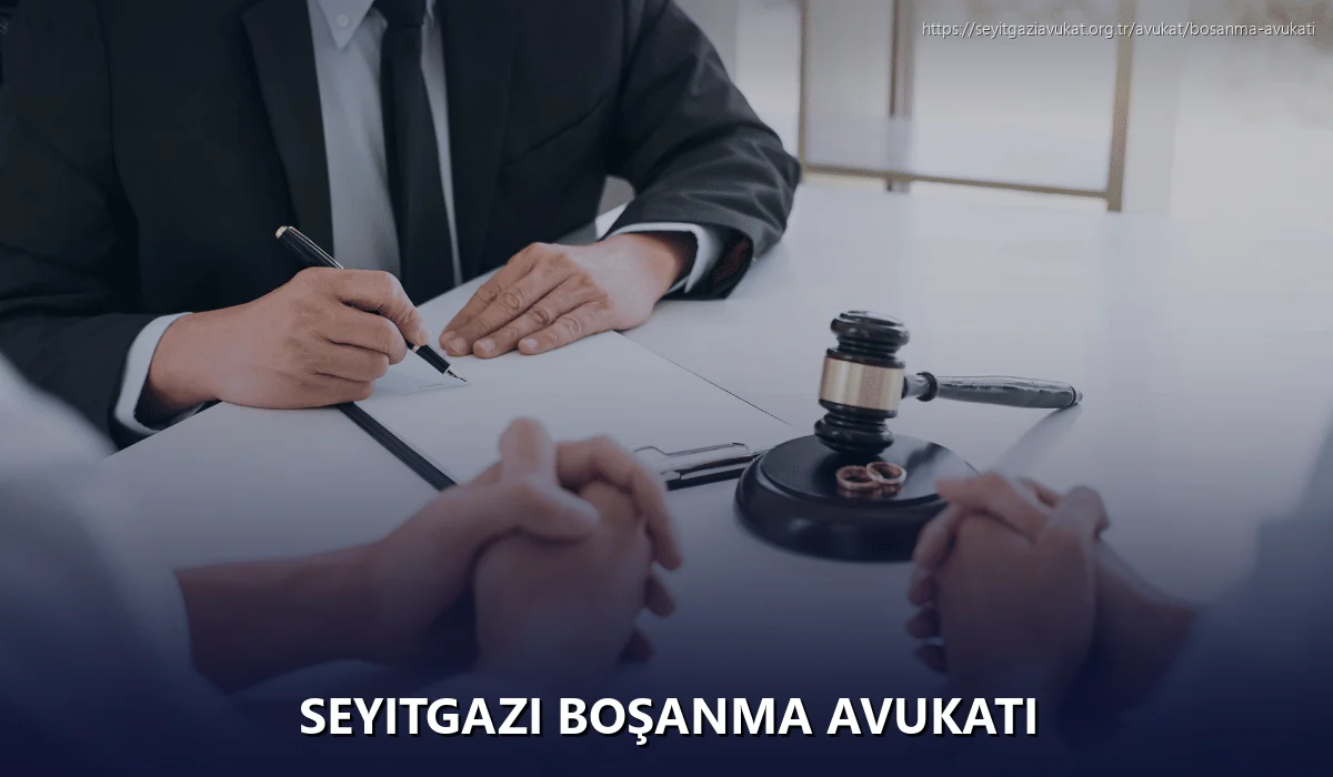 Seyitgazi Boşanma Avukatı