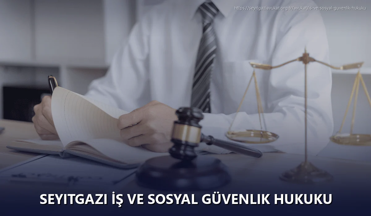 Seyitgazi İş ve Sosyal Güvenlik Hukuku