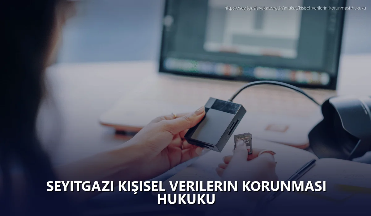Seyitgazi Kişisel Verilerin Korunması Hukuku