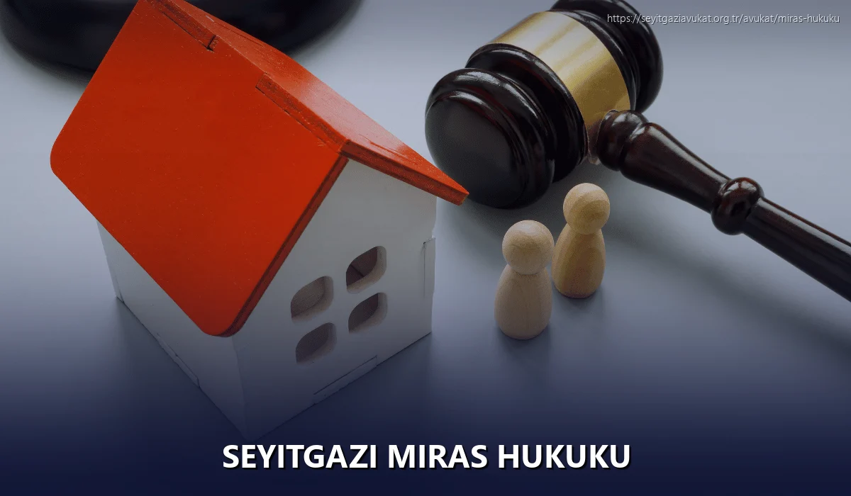 Seyitgazi Miras Hukuku