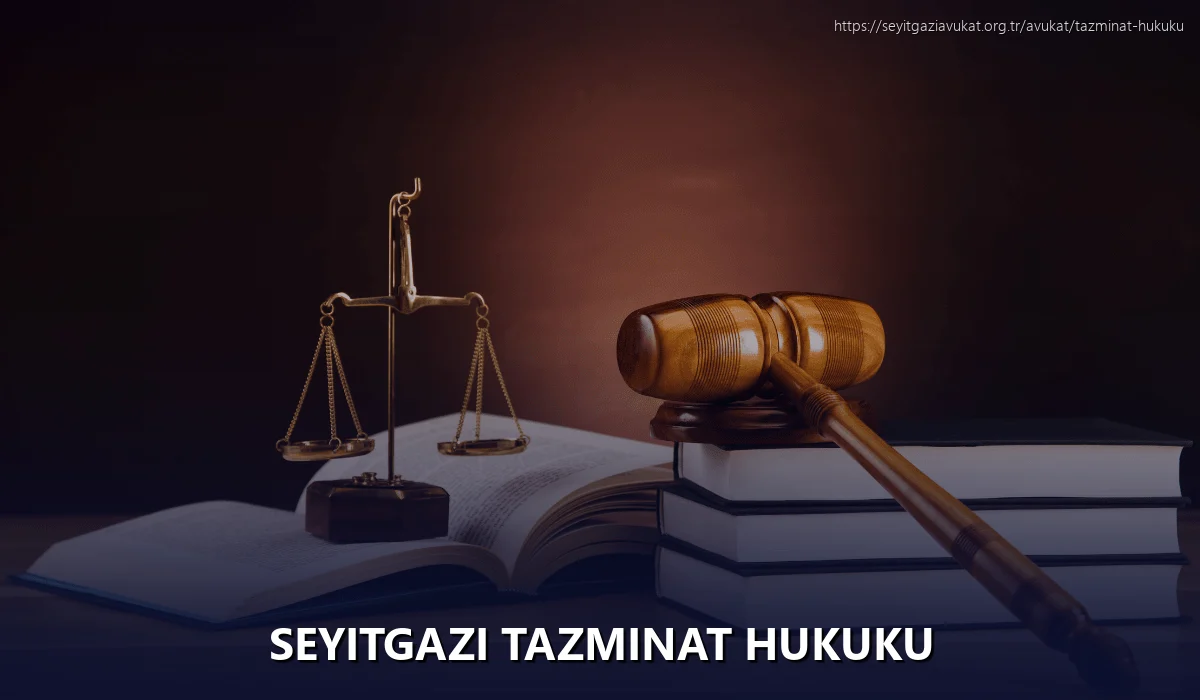 Seyitgazi Tazminat Hukuku