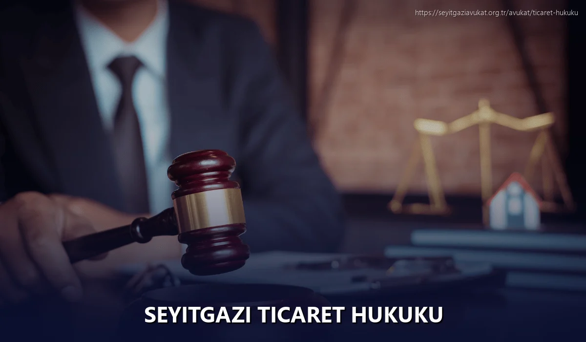 Seyitgazi Ticaret Hukuku