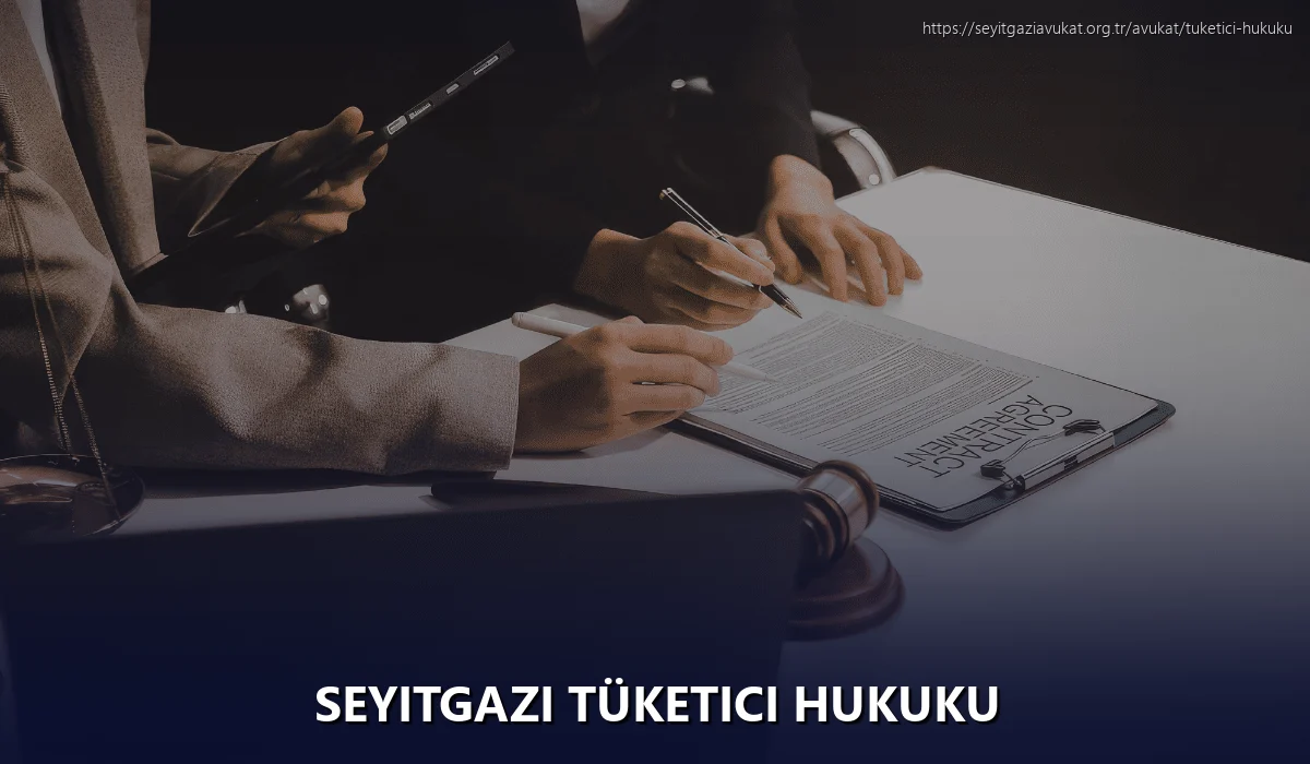 Seyitgazi Tüketici Hukuku